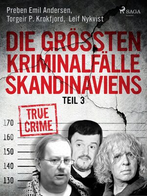cover image of Die größten Kriminalfälle Skandinaviens--Teil 3